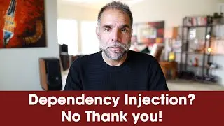 Let's Talk: Dependency Injection? No Thank you!