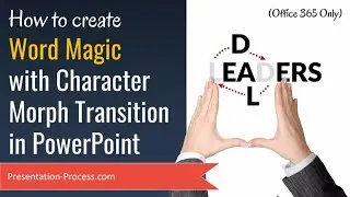 How to Create Character Morph Transition in PowerPoint 2016 (Text Effects for Office 365)