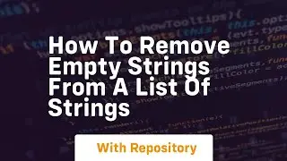 How to remove empty strings from a list of strings