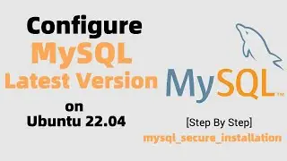 Configure Mysql 8.0.30 on Linux Ubuntu 22.04 LTS [Full Demo] Latest 2023 | mysql_secure_installation