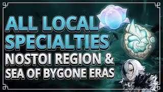 ALL Local Specialties in Nostoi Region & Sea of Bygone Eras | Genshin Impact 4.6