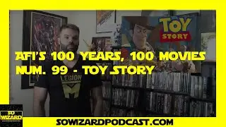 AFI's 100 movies. #99 - Toy Story - So Wizard Podcast
