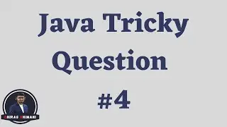 Java Tricky Question Challenge - 4 | Java Interview Question