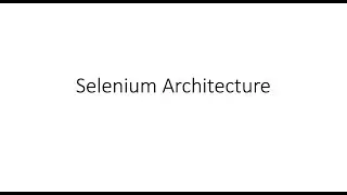 Selenium WebDriver Architecture