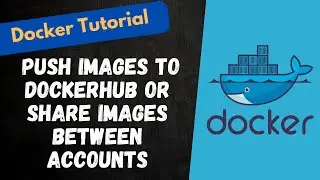 30. Push images to the dockerhub repository or share images between accounts - #docker