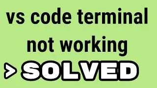 code not running in terminal vs code //vs code terminal not working /Fixed; Solved