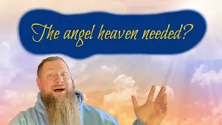 Heaven needed another angel? What does that mean and is it biblical?