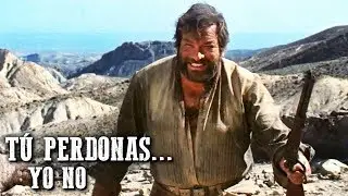 Tú perdonas... Yo no | PELÍCULA DEL OESTE | Terence Hill y Bud Spencer | Español