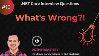 What's Wrong - .NET Practical Interview Questions