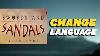 How To Change Language in Swords and Sandals