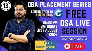 Mastering DSA in C++ for Placements | Session 13 : Continuation to Linked List