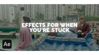 effects for when youre stuck | after effects