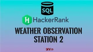 #33 Weather Observation Station 2  | HackerRank SQL Solutions 