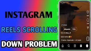New Update Instagram Reels Scrolling Down Problem // Instagram Reels Scroll Problem