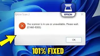 The scanner is in use or unavailable (E1460-B305) Epson in Windows 11 / 10 /8/7 - How To Fix Error ✅