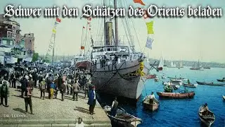 Schwer mit den Schätzen des Orients beladen [German folk song][+English translation]