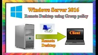 how to configure remote desktop using group policy in windows server 2016
