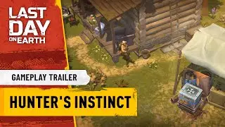 Last Day on Earth – Hunter's Instinct Gameplay Trailer