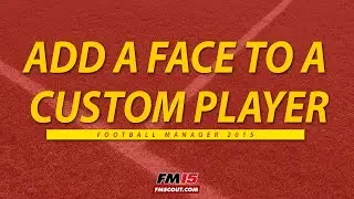 How to add a face to a custom player Football Manager 2015