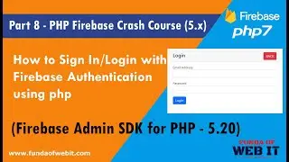 Part 8- PHP Firebase Crash Course: How to make sign in/login with firebase authentication using php