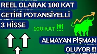 REEL OLARAK 100 KAT ARTIŞ YAPABİLECEK 3 HİSSE | KANITLARIYLA BORSANIN PATLAMA YAPACAK HİSSELERİ
