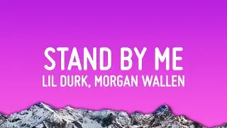 Lil Durk - Stand By Me (Lyrics) ft. Morgan Wallen