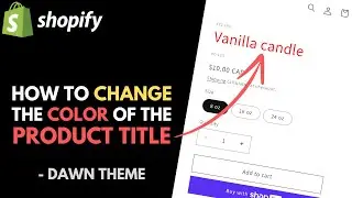 Shopify Dawn Theme: How to Change the Color of Product Titles on Product Pages