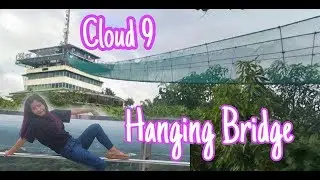 CLOUD 9 HANGING BRIDGE ANTIPOLO PHILIPPINES Part I