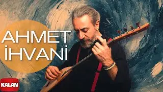 Ahmet İhvani - Âşıklar Meclisi I Bir Dem Aşk © 2024 Kalan Müzik