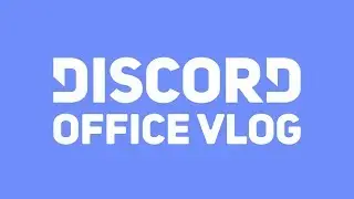 Discord Office Expansion Vlog