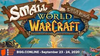 Small World of Warcraft  — game preview at BGG CONLINE September 2020