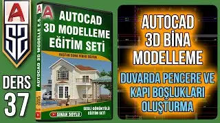 37 Autocad 3D Bina Modelleme Eğitim Seti Dersi - Duvarda Pencere ve Kapı Boşluğu Oluşturma -Subtract