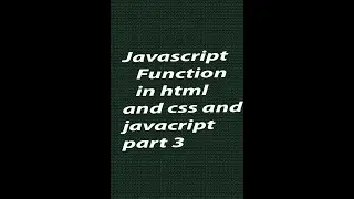 #3 How to Use JavaScript Function in Html and CSS and JavaScript 