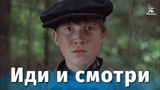 Иди и смотри (FullHD, военный, реж. Элем Климов, 1985 г.)