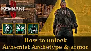 Remnnt 2 - How to unlock Alchemist Archetype and how to get Academic's Armor Set