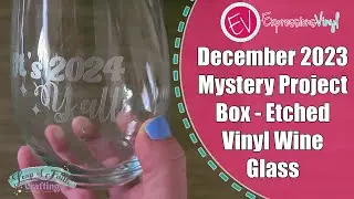 December 2023 Mystery Project Box - Wine Glass Etched Vinyl