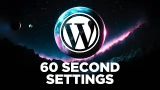 WordPress Settings in 60 Seconds