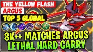 8K++ Matches Argus, Lethal Hard Carry [ Top Global Argus ] the yellow flash - Mobile Legends Build