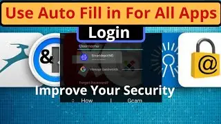 How To Force Password Managers To Automatically Fill In Your password In Every Android App