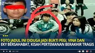 Foto Jadul Ini Diduga Jadi Bukti Pegi, Vina dan Eky Bersahabat, Kisah Pertemanan Berakhir Tragis