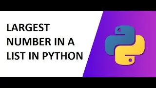 Find The Largest Number In a List In Python