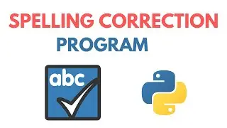 Spelling Correction Program Using Python - Python Mini Project Tutorial