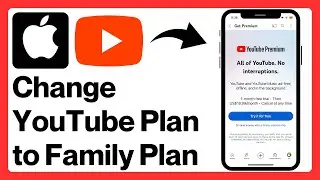 How To Change YouTube Premium Plan To Family Plan on iPhone (2024)