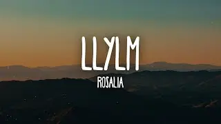 ROSALÍA - LLYLM (Letra/Lyrics)