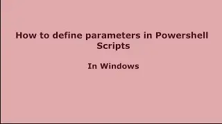How to define parameters and pass arguments in a poweshell script, using command line in windows