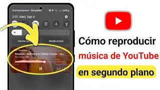 Cómo reproducir música de YouTube en segundo plano en el móvil 2024