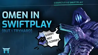 Tryharding as Omen in Swiftplay (im sorry) [VALORANT]