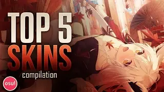 osu! Top 5 Skins Compilation