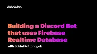 Create a Discord Bot that uses a Firebase Realtime Database in under 10 minutes - Dabble Lab 289