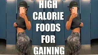 MY TOP FOODS FOR WEIGHT GAIN | High Calorie Items